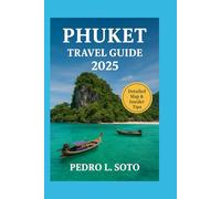 PHUKET TRAVEL GUIDE 2025: Beaches, Culture, Nightlife & Hidden Gems in Thailand’s Island Paradise