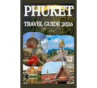 PHUKET TRAVEL GUIDE 2026