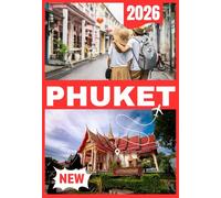 PHUKET TRAVEL GUIDE 2026