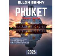 PHUKET TRAVEL GUIDE 2026 (Full-color travel guide): Discover Thailand's Tropical Paradise, Pristine Beaches, and Vibrant Culture