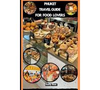 PHUKET TRAVEL GUIDE FOR FOOD LOVERS
