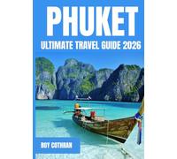 PHUKET ULTIMATE TRAVEL GUIDE 2026