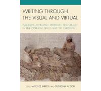 Phuong Hoang Writing through the Visual and Virtual (Tascabile)