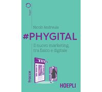 #Phygital. Il nuovo marketing, tra fisico e digitale - 2020 - Hoe