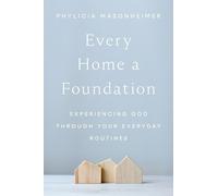 Phylicia Masonheim Every Home a Foundati (Copertina rigida) (PRESALE 30/01/2025)