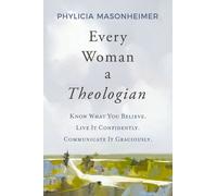 Phylicia Masonheimer Every Woman a Theologian (Copertina rigida)