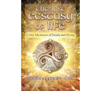Phyllida Anam-Áire The Last Ecstasy of Life (Tascabile)