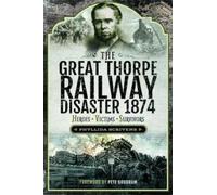 Phyllida Scrivens The Great Thorpe Railway Disaster 1874 (Tascabile)