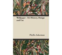 Phyllis Ackerman Wallpaper - It's History, Design and Use (Tascabile)