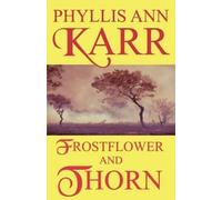 Phyllis Ann Karr Frostflower and Thorn (Tascabile)