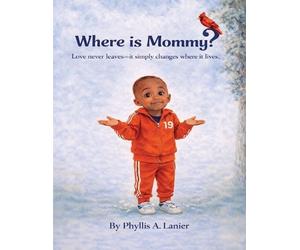Phyllis Ann Lanier Where Is Mommy? (Tascabile)