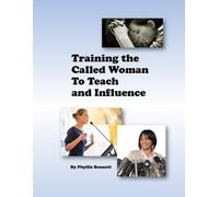 Phyllis Bennett Training the Called Woman To Teach and Influence (Tascabile)