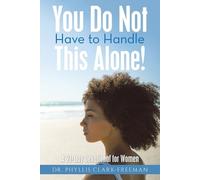 Phyllis Clark-Freeman You Do Not Have to Handle This Alone (Tascabile)