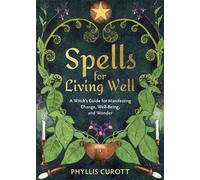 Phyllis Curott Spells for Living Well (Tascabile)