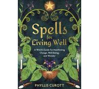 Phyllis Curott Spells for Living Well (Tascabile)
