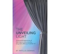 Phyllis Dennis The Unveiling Light (Tascabile)