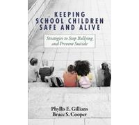 Phyllis E. Gillians Bruce S. Coo Keeping School Children Safe and Al (Tascabile)