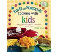 Phyllis Good Fix-It and Forget-It Cooking with Kids (Copertina rigida)