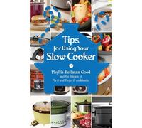 Phyllis Good Tips for Using Your Slow Cooker (Tascabile)