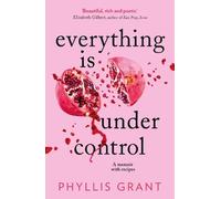 Phyllis Grant Everything is Under Control (Tascabile)