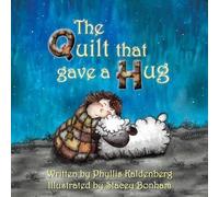 Phyllis Kaldenberg The Quilt that Gave A Hug (Tascabile)
