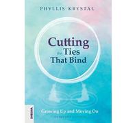 Phyllis Krystal Cutting the Ties that Bind (Tascabile)