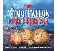 Phyllis Levy Weebe The Tumbleweed's First Christmas (Tascabile)