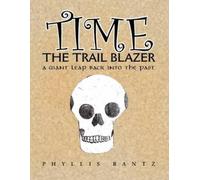 Phyllis M Rantz Time the Trail Blazer (Tascabile)