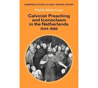 Phyllis Mack Cr Calvinist Preaching and Iconoclasm in the Netherland (Tascabile)