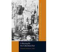 Phyllis Mauch Messenger Collecting the Pre-Columbian Past (Tascabile)