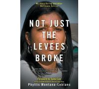Phyllis Montana-Leblanc Not Just the Levees Broke (Tascabile)