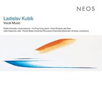 Phyllis Pancella, Hui-Ting Yang, Jitka Hosprova, Hana Brozova & Florida State University Percussion Ensemble/Alexander Jiménez - Ladislav Kubík: Vocal Music