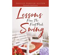 Phyllis Parrish Alston Lessons From The Front Porch Swing (Tascabile)
