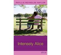 Phyllis Reynolds Naylor Intensely Alice (Copertina rigida) Alice