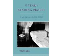 Phyllis Rose The Year of Reading Proust (Tascabile)