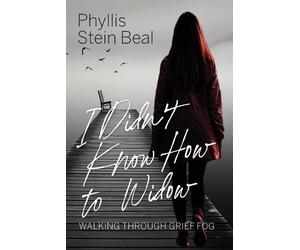 Phyllis S Beal I Didn't Know How to Widow (Tascabile)