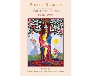 Phyllis Seckler Collected Poems 1946-1996 (Tascabile)
