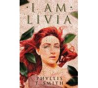 Phyllis T. Smith I Am Livia (Tascabile)