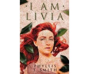 Phyllis T. Smith I Am Livia (Tascabile)