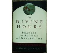 Phyllis Tickle THE DIVINE HOURS Prayers for Autumntime and Wintertim (Tascabile)