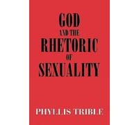 Phyllis Trible God and the Rhetoric of Sexuality (Tascabile)