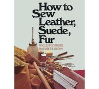 Phyllis W. Schwebke Margaret B. Krohn How to Sew Leather, Suede, Fur (Tascabile)