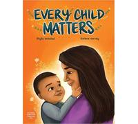 Phyllis Webstad Every Child Matters (Copertina rigida)