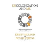 Phyllis Webstad Kristy McLeod Decolonization and me (Copertina rigida)