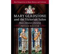 Phyllis Weliver Mary Gladstone and the Victorian Salon (Tascabile)