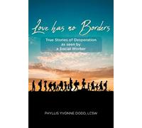 Phyllis Yvonne Dodd Lcsw Love Has No Borders (Tascabile)