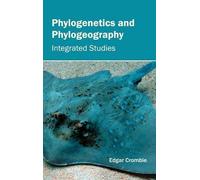Phylogenetics and Phylogeography: Integrated Studies (Copertina rigida)