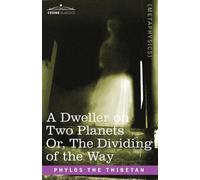Phylos the Thibet A Dweller on Two Planets Or, the Dividing of the W (Tascabile)