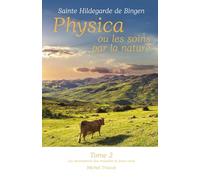 Physica ou les soins par la nature, tome 2