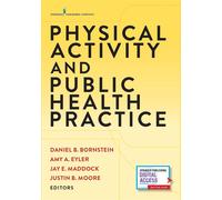 Physical Activity and Public Health Practice - Bornstein Daniel B. Ph.d.